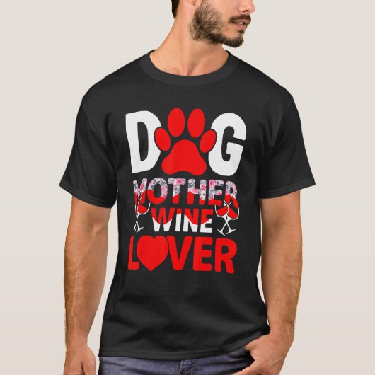 犬の母おもしろいワイン母の日 Tシャツ (正面)