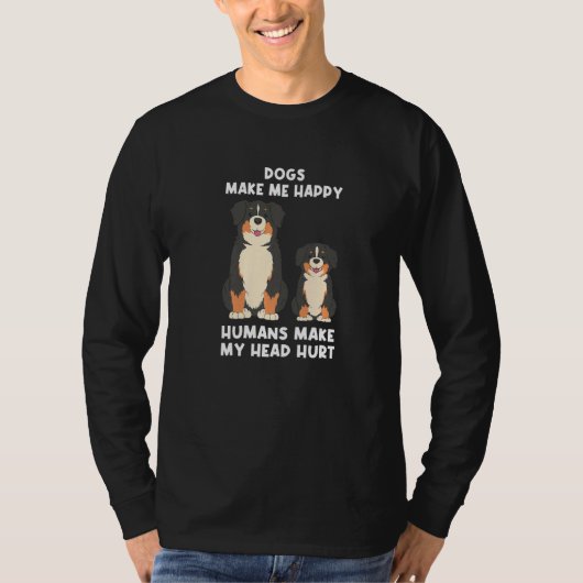 犬の母の服の犬は私を幸せ人間が私を作る Tシャツ (正面)
