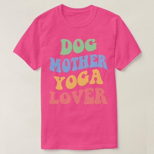犬の母ヨガ愛好家IV Tシャツ (デザイン正面)