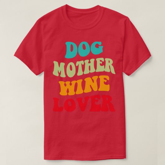 犬の母ワイン愛好家III Tシャツ (デザイン正面)