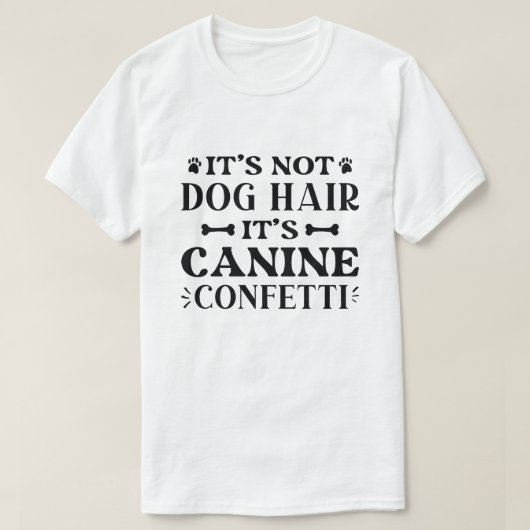 犬の毛じゃない犬の紙吹雪 Tシャツ (デザイン正面)