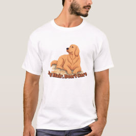 犬の毛なんて気にしない Tシャツ