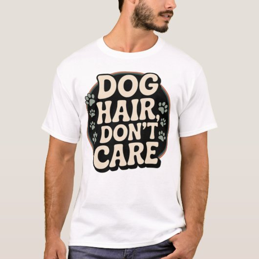 犬の毛なんて気にしないTシャツ - 面白い犬ママの名言Tee Tシャツ (正面)