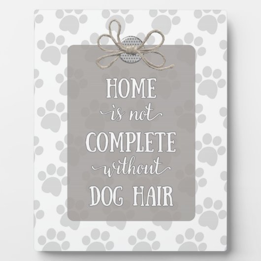 犬の毛のない家は完全ではない フォトプラーク (正面)