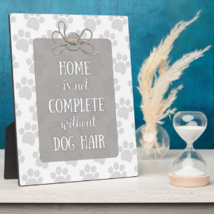 犬の毛のない家は完全ではない フォトプラーク