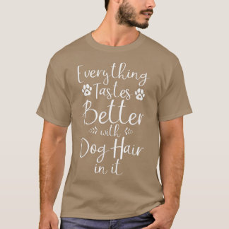 犬の毛を入れた子犬の方が美味しい Tシャツ