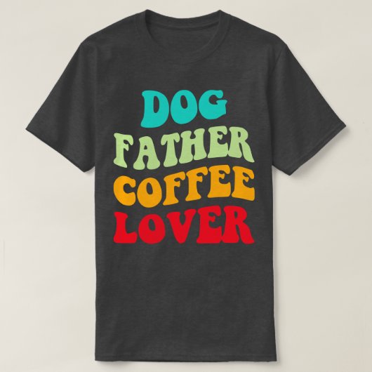 犬の父コーヒー愛好家III Tシャツ (デザイン正面)