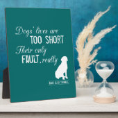 犬の生活はあまりにも短く、彼らの唯一の欠点は本当に フォトプラーク (側面)