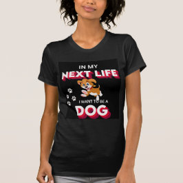 犬の生活：究極の夢 Tシャツ