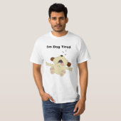 犬の疲れたパーソナライズ Tシャツ (正面フル)