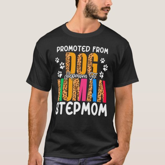 犬の継母から人間の継母ヒョウに昇進 Tシャツ (正面)