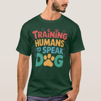犬の言葉を話すように人間を訓練する 犬のトレーナー 犬好き Tシャツ