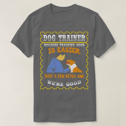 犬の訓練はAを噛むだけで簡単なので Tシャツ (デザイン正面)
