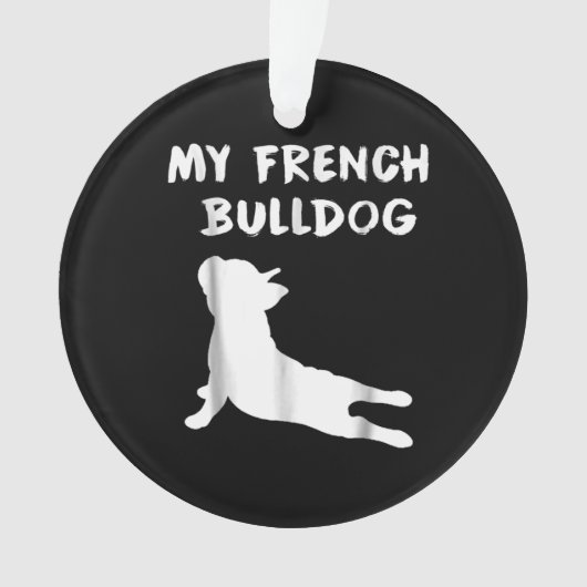 犬の贈り物 |私のフランスのブルドッグ オーナメント (正面)