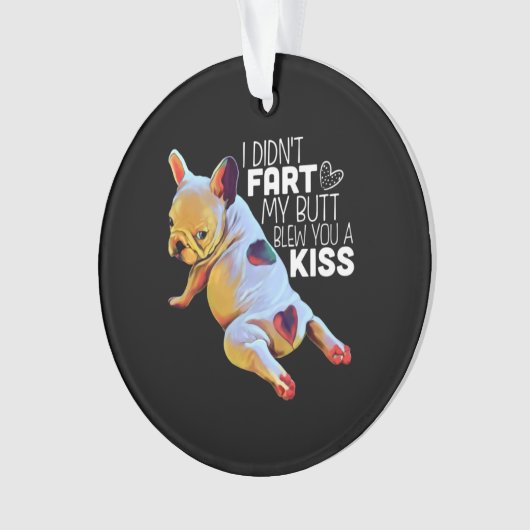犬の贈り物 |私は私のお尻をファート吹していないキス オーナメント (正面)