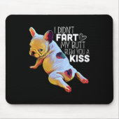 犬の贈り物 |私は私のお尻をファート吹していないキス マウスパッド (正面)
