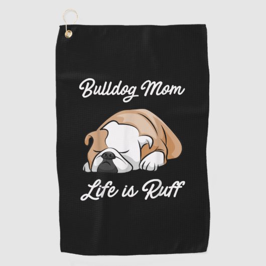 犬の贈り物 | Bulldog Mom Life Is Ruff ゴルフタオル (正面)