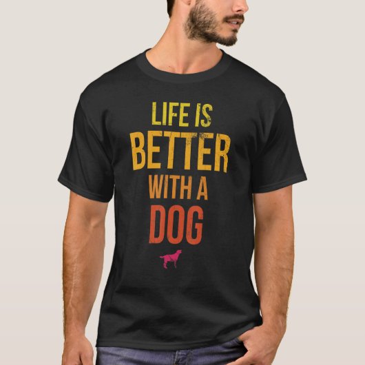 犬の飼い犬アニの方が生活が良い Tシャツ (正面)