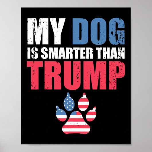 犬はあなたの大統領トランプより賢い 面白いアリ ポスター (正面)
