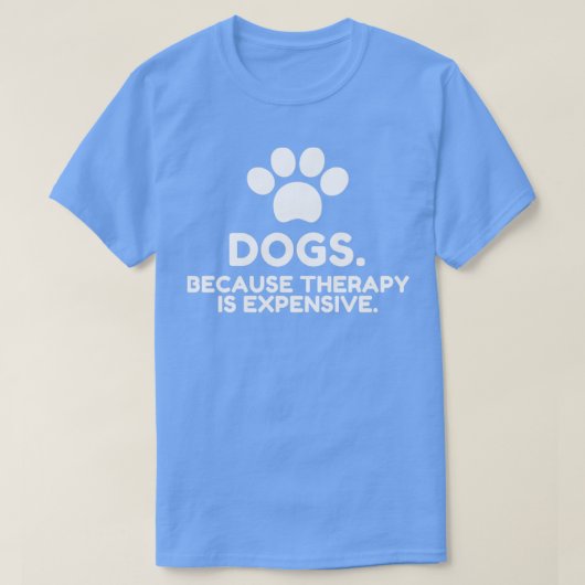 犬はセラピーが高いおもしろいユーモアのある3 Tシャツ (デザイン正面)