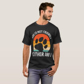 犬はフレンドリーではありません私も同じ Tシャツ (正面フル)