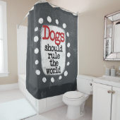 犬は世界のシャワーカーテンを支配すべきだ シャワーカーテン (インサイチュ)