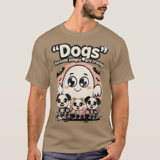 犬は人が気味悪いから。 Tシャツ