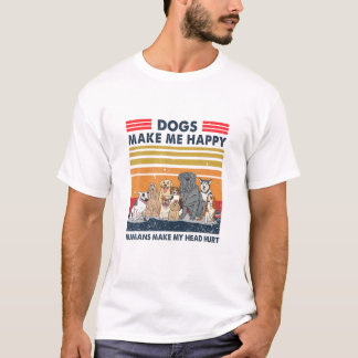 犬は人間が頭を傷つけるのを幸せにする Tシャツ