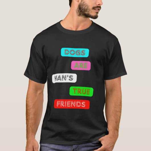 犬は人間の真の友達 かわいいペット好きの引用 フリー Tシャツ (正面)