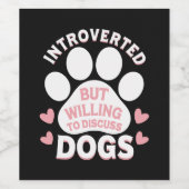 犬は内向的だけど犬の話なら喜んでするよ ワインラベル (シングルラベル)
