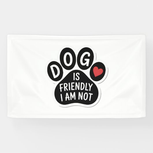 犬は友好的 私は違う 横断幕 (横)