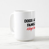 犬は家族 愛犬を迎えてね 引用 コーヒーマグカップ (正面左)