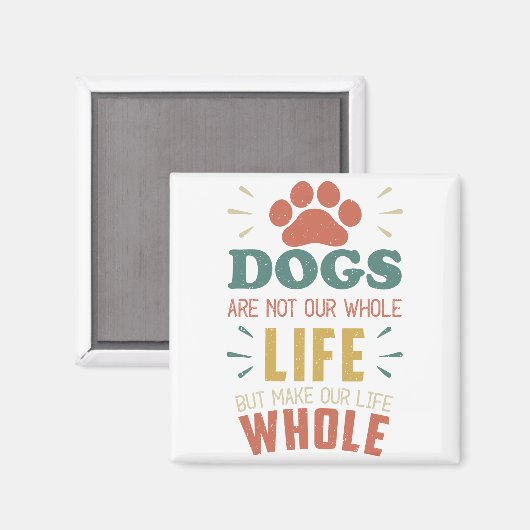 犬は我々の一生ではなく我々の生活を作る マグネット (正面/裏面)