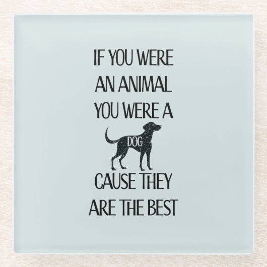 犬は最高の- ガラスコースター (正面)