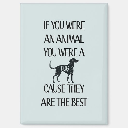 犬は最高の- マグネット (正面)