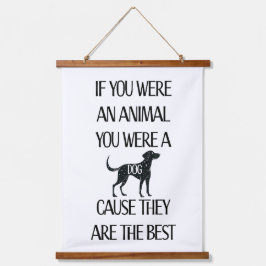 犬は最高の.. 吊り下げ型タペストリー