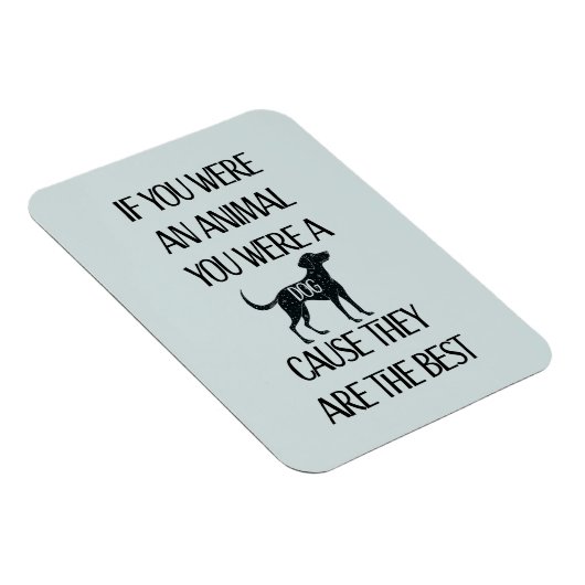 犬は最高の..犬好きにはぴったりな贈り物 マグネット (右側)