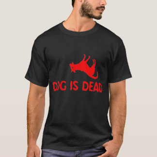 犬は死んだTシャツです Tシャツ