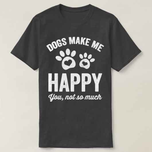 犬は犬好きじゃなくて犬は私を幸せにする Tシャツ (デザイン正面)
