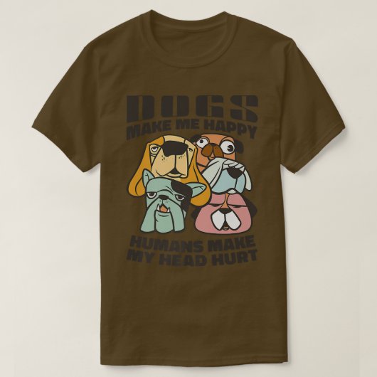 犬は私に幸せな人間ではなく犬のオーナー子犬ペット Tシャツ (デザイン正面)