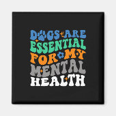 犬は私のメンタルヘルスおもしろい犬の恋人のために マグネット (正面)