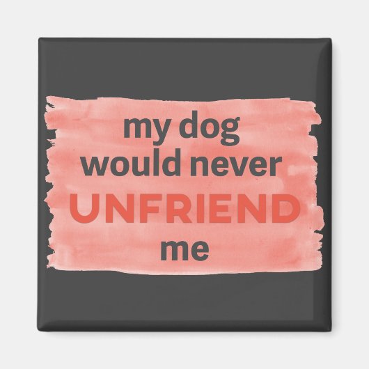 犬は私の水の色ブラシ磁石を友人解けない マグネット (正面)