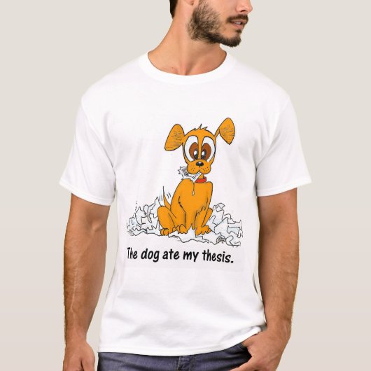 犬は私の説を食べました Tシャツ (正面)