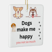 犬は私を幸せにするあまり セラミックオーナメント (右)