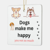 犬は私を幸せにするあまり セラミックオーナメント (左)