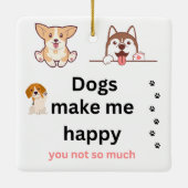 犬は私を幸せにするあまり セラミックオーナメント (裏面)