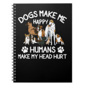 犬は私を幸せにする人間は私の頭を傷つける57 ノートブック (正面)
