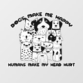 犬は私を幸せにする人間は私の頭を傷つける ウィンドウサイン (シート)