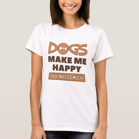 犬は私を幸せにする Tシャツ (正面)