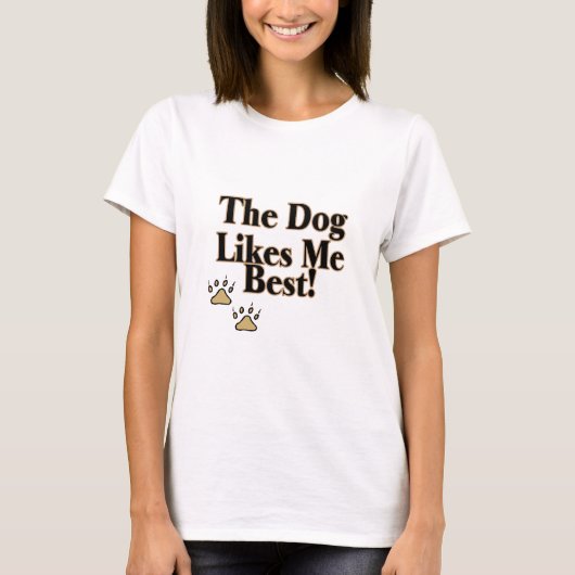 犬は私を最も最高の好みます Tシャツ (正面)